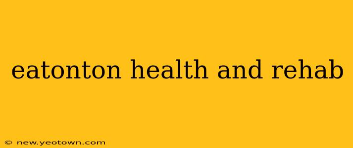 eatonton health and rehab