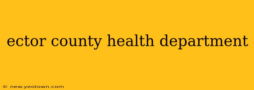 ector county health department