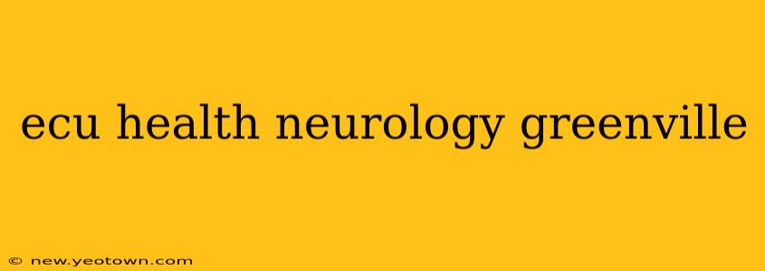 ecu health neurology greenville