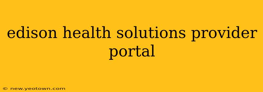 edison health solutions provider portal