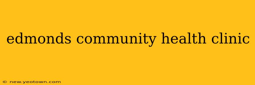 edmonds community health clinic