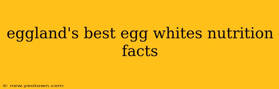 eggland's best egg whites nutrition facts