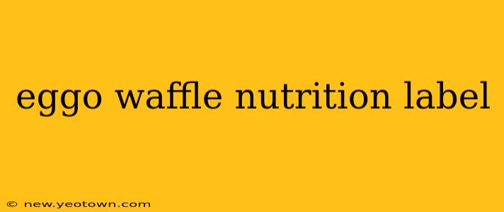 eggo waffle nutrition label