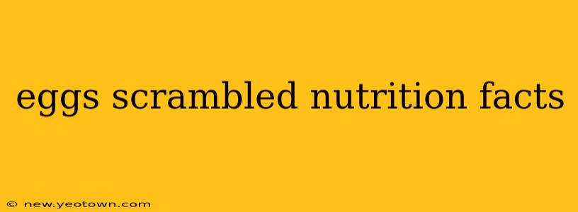 eggs scrambled nutrition facts