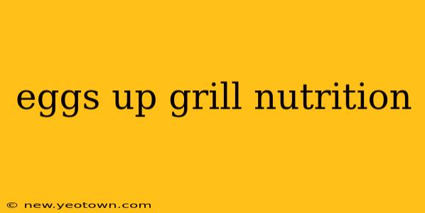 eggs up grill nutrition