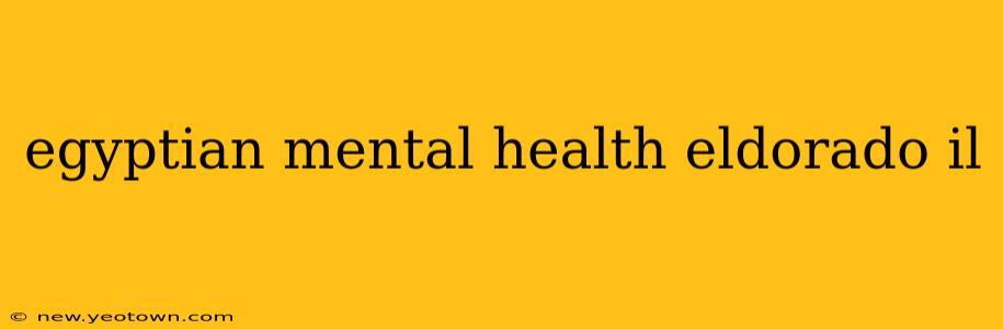 egyptian mental health eldorado il