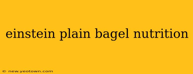 einstein plain bagel nutrition