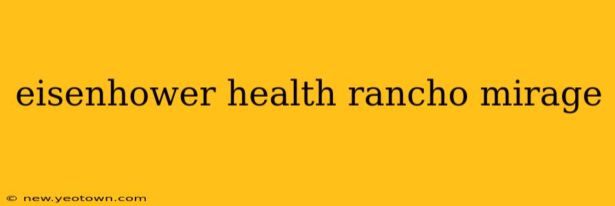eisenhower health rancho mirage