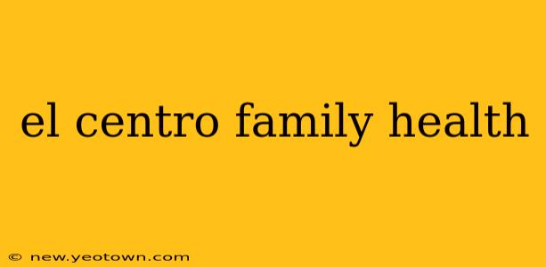 el centro family health