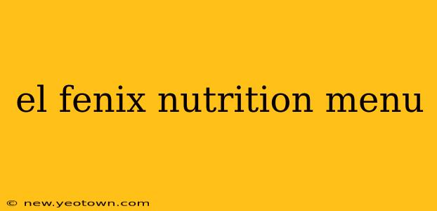 el fenix nutrition menu
