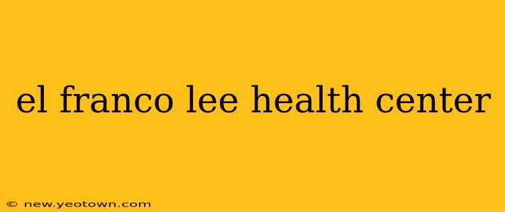 el franco lee health center