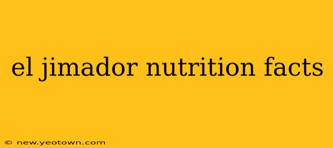 el jimador nutrition facts