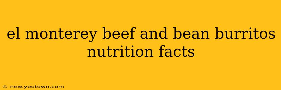 el monterey beef and bean burritos nutrition facts