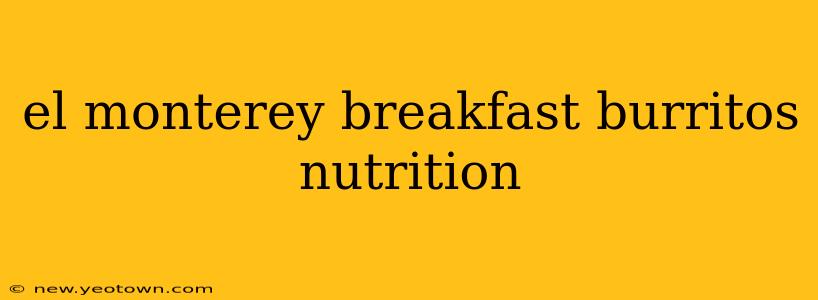 el monterey breakfast burritos nutrition