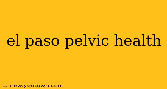 el paso pelvic health