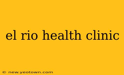 el rio health clinic