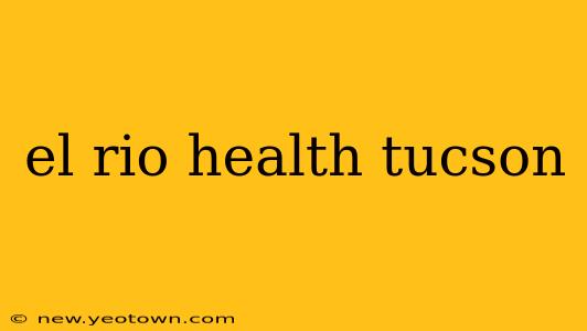 el rio health tucson