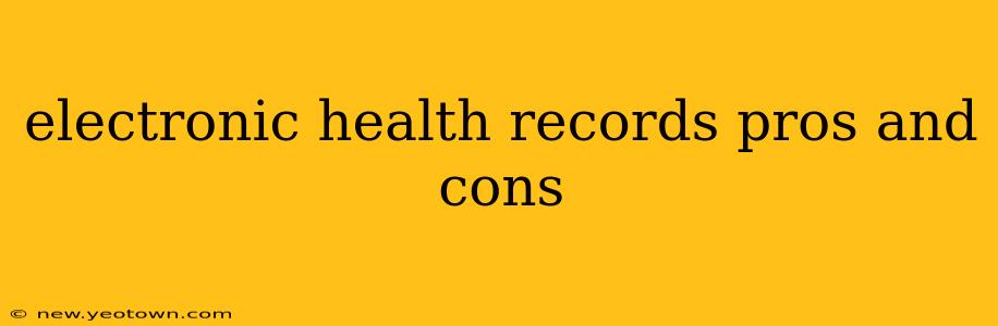 electronic health records pros and cons