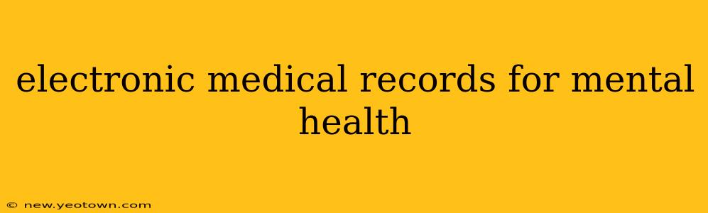 electronic medical records for mental health