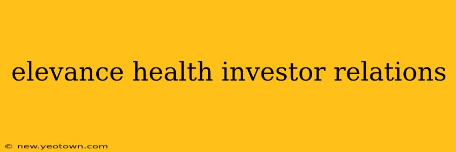 elevance health investor relations