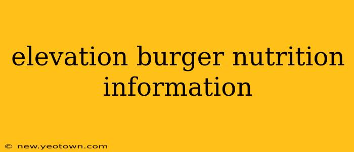 elevation burger nutrition information