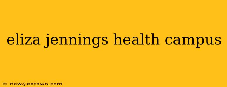 eliza jennings health campus
