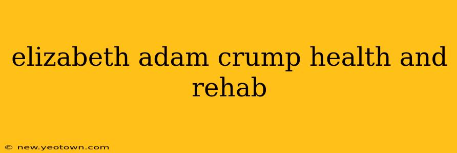elizabeth adam crump health and rehab