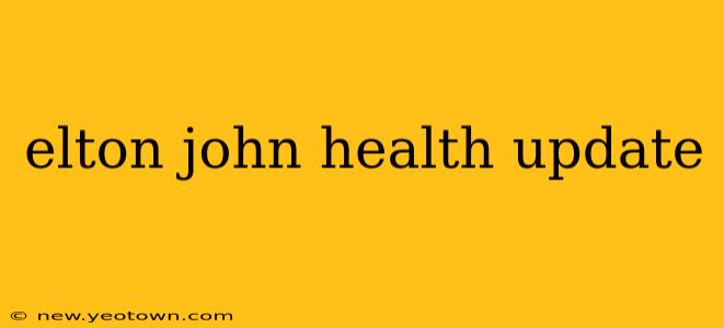 elton john health update