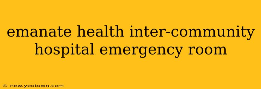emanate health inter-community hospital emergency room