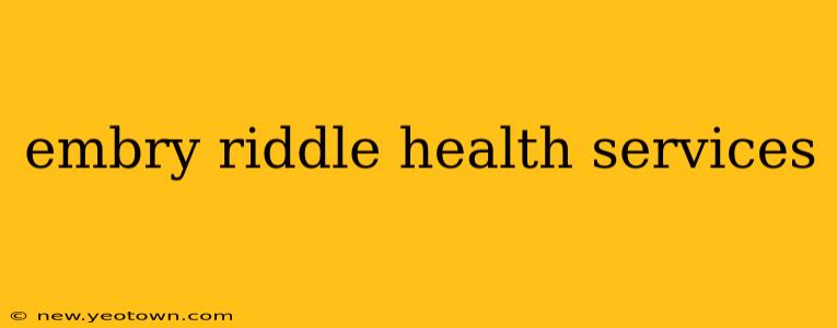 embry riddle health services