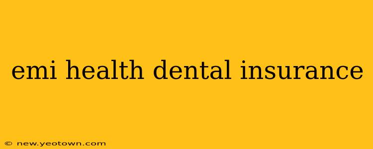 emi health dental insurance
