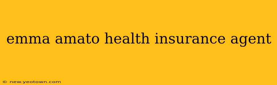 emma amato health insurance agent