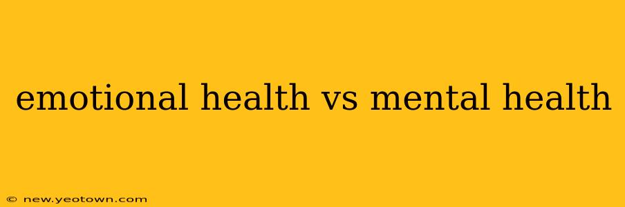 emotional health vs mental health