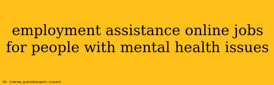 employment assistance online jobs for people with mental health issues