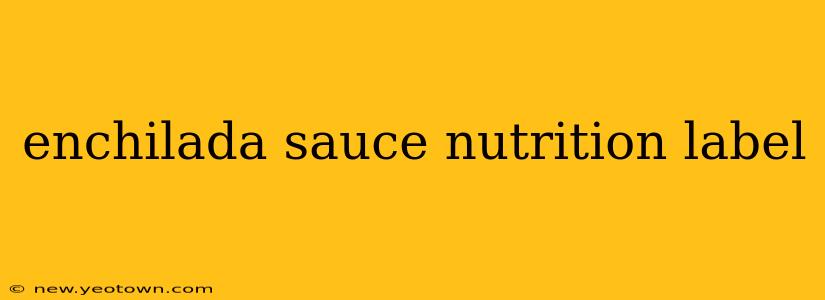 enchilada sauce nutrition label