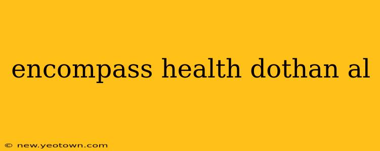 encompass health dothan al