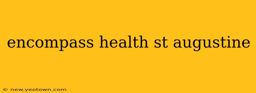 encompass health st augustine