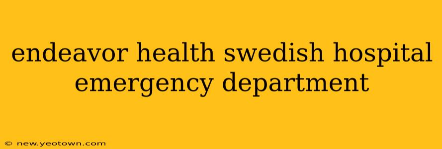 endeavor health swedish hospital emergency department