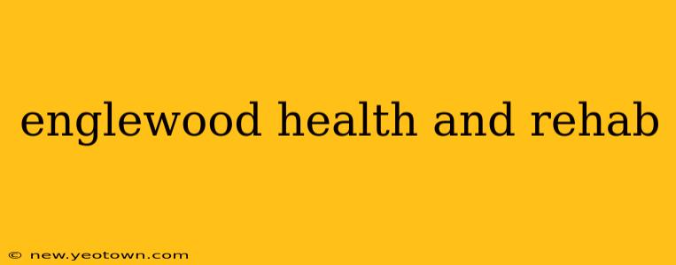 englewood health and rehab