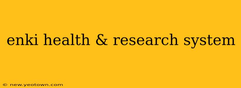 enki health & research system