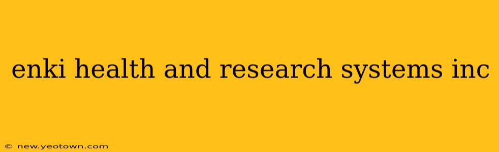 enki health and research systems inc
