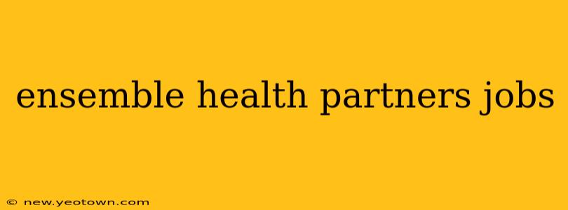 ensemble health partners jobs