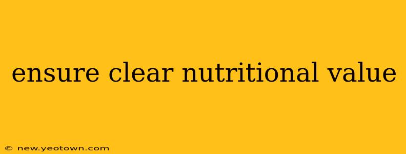 ensure clear nutritional value