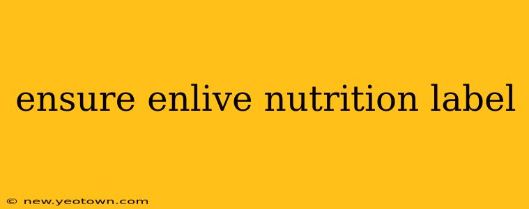 ensure enlive nutrition label