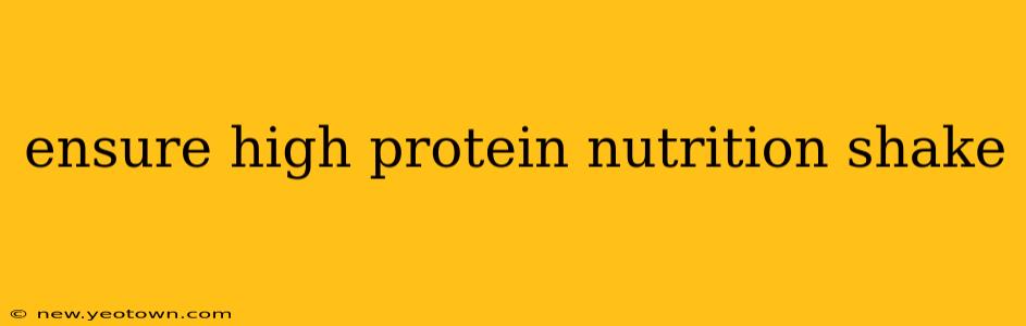 ensure high protein nutrition shake