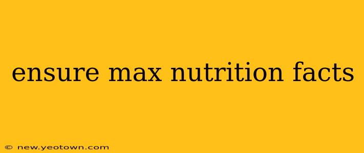ensure max nutrition facts