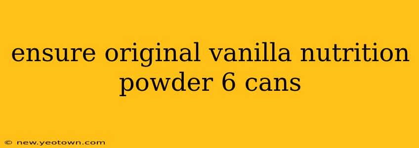 ensure original vanilla nutrition powder 6 cans