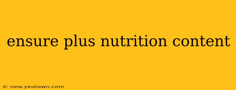 ensure plus nutrition content