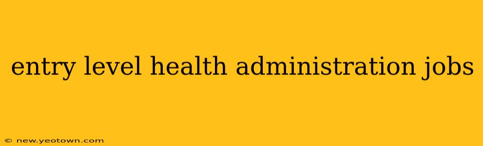 entry level health administration jobs