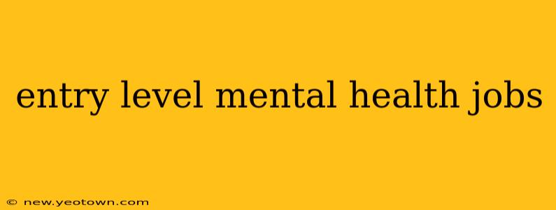 entry level mental health jobs